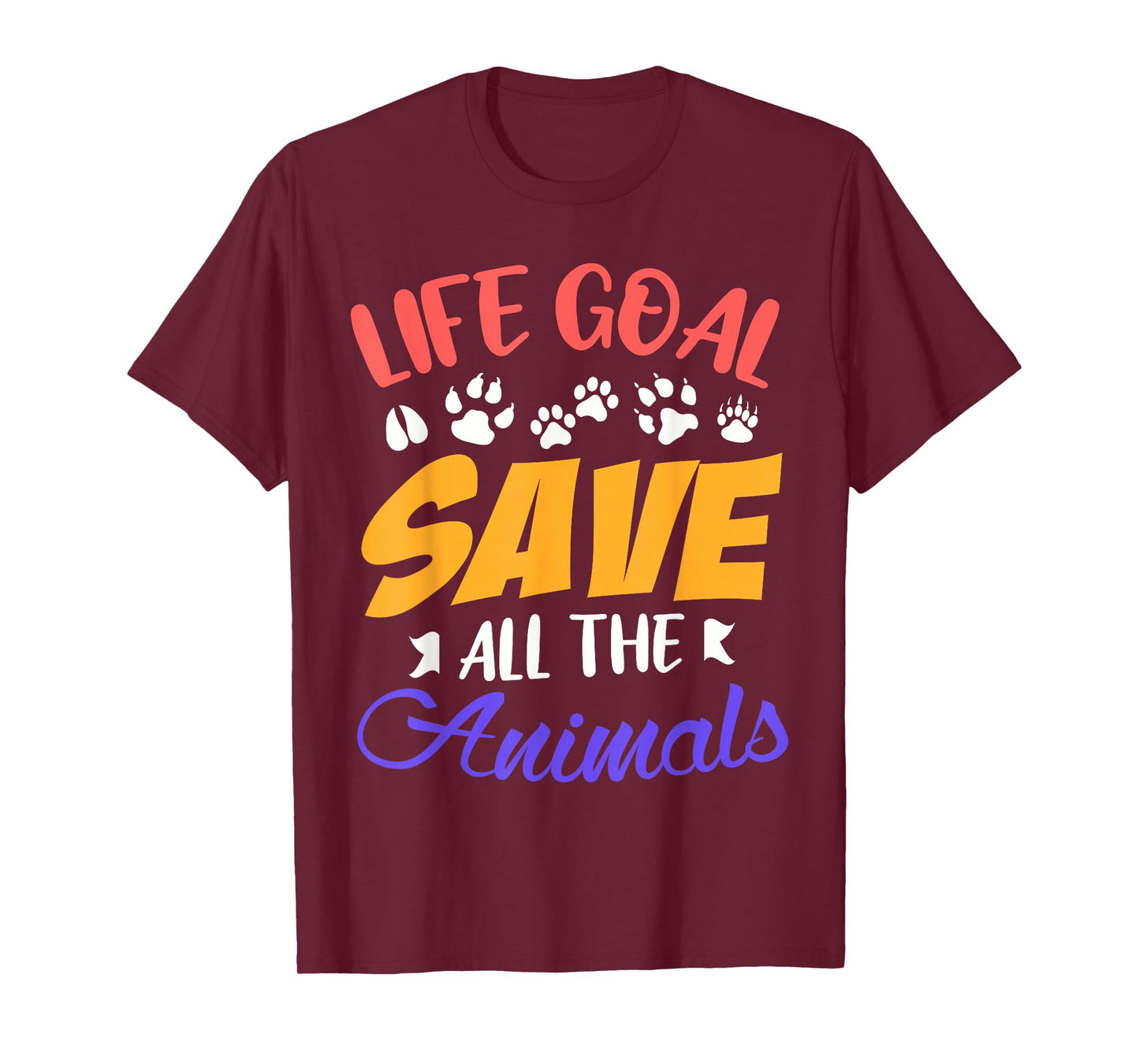 Life goal save all the animals funny Animal rescue T-Shirt