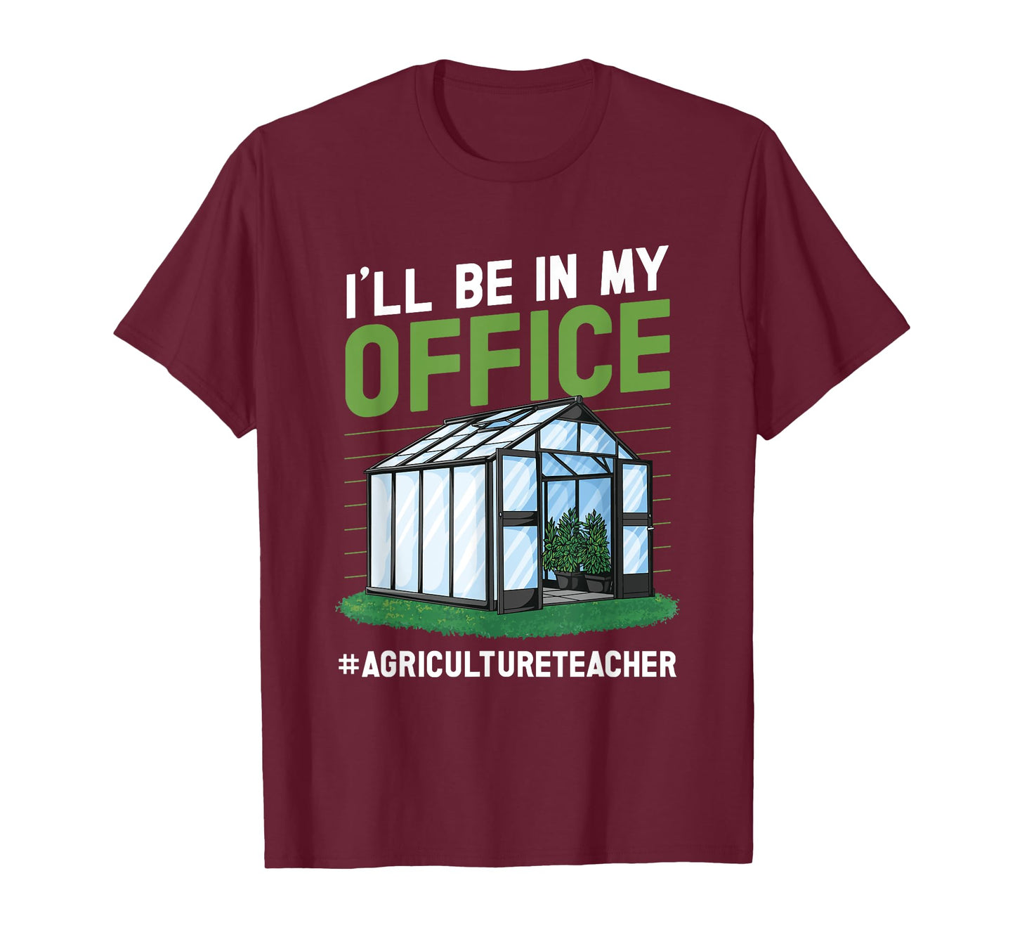 AG teacher I'll be in my Office Agriculture Teacher T-Shirt