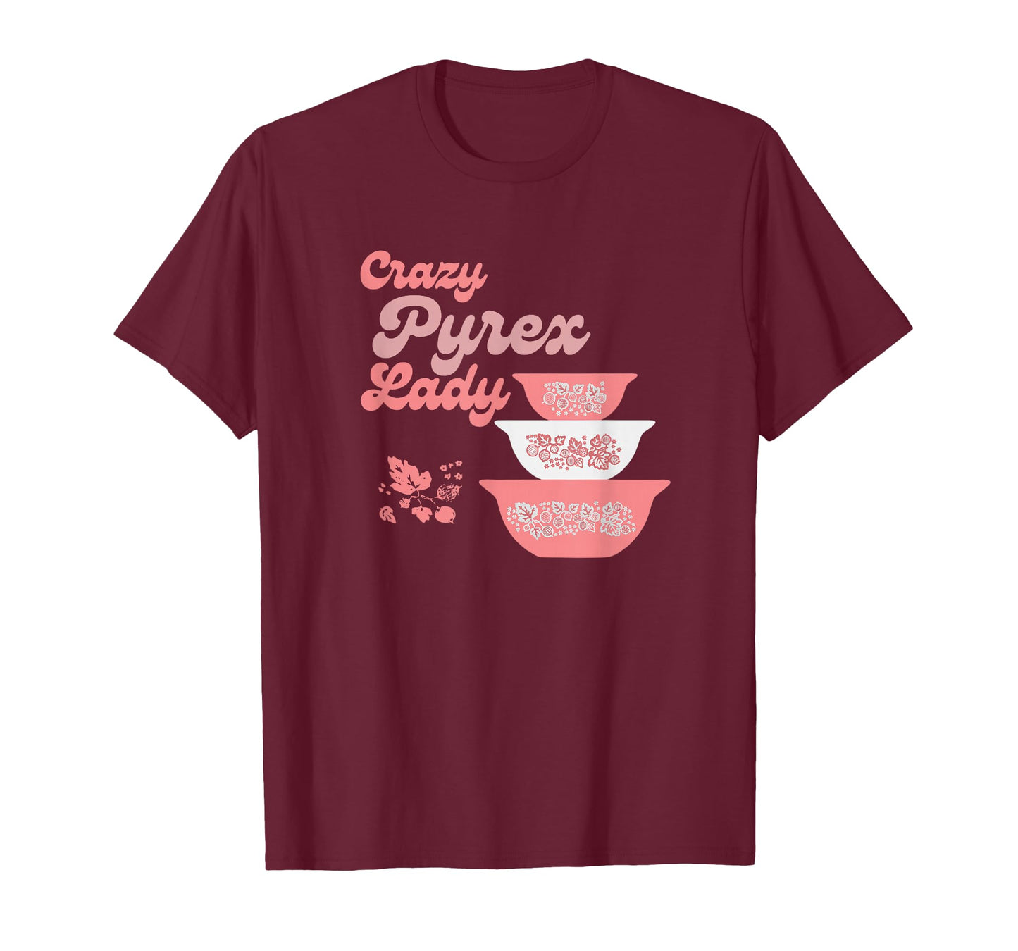 Crazy Pyrex Lady Gooseberry Pyrex Pattern Collector T-Shirt