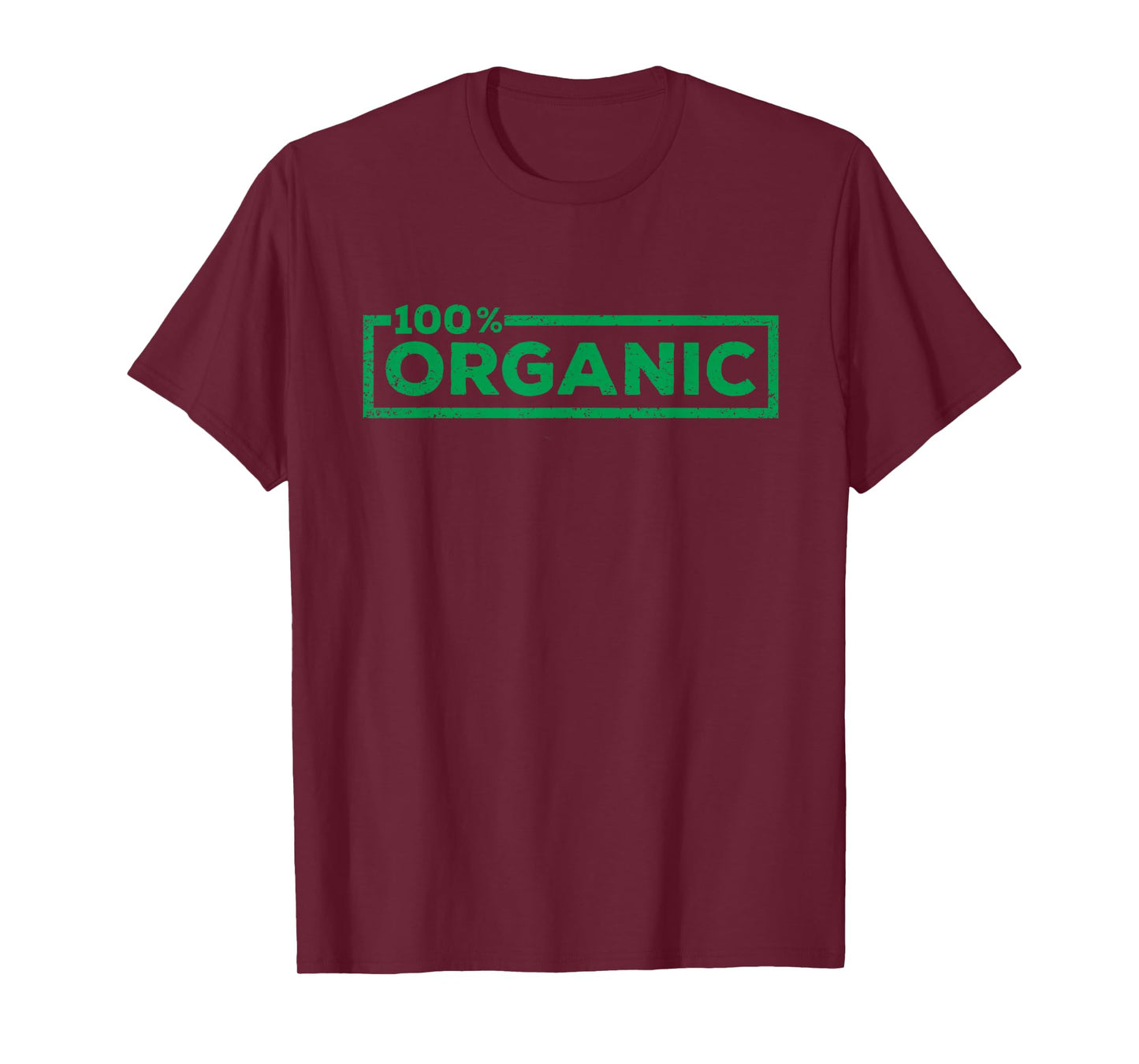 100 Percent Organic Funny Organic Farm Natural Food Farmer T-Shirt