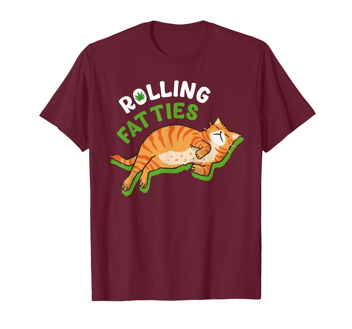 Rolling Fatties Funny Weed Cat Marijuana Funny Canabis Leaf Men Women T-Shirt