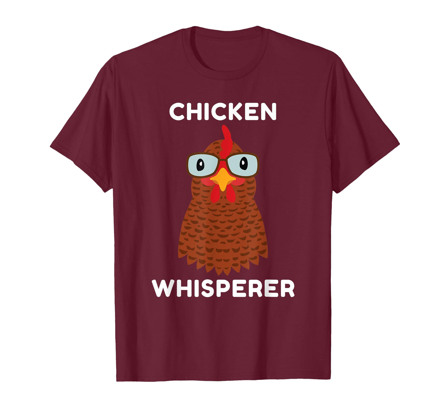 Chicken Whisperer, for Chicken Owners, Farmers, Funny, Silly T-Shirt