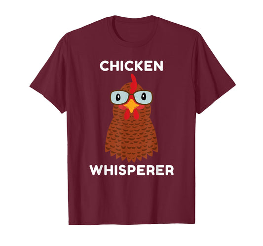 Chicken Whisperer, for Chicken Owners, Farmers, Funny, Silly T-Shirt