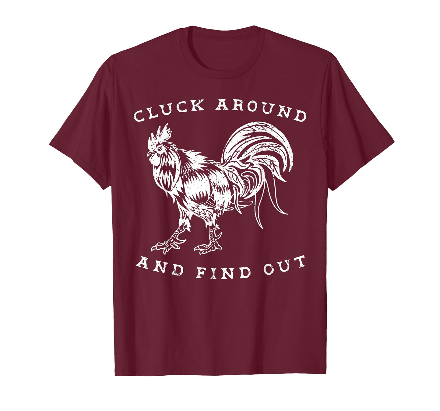 Cluck Around And Find Out Funny Chicken Adult Humor T-Shirt