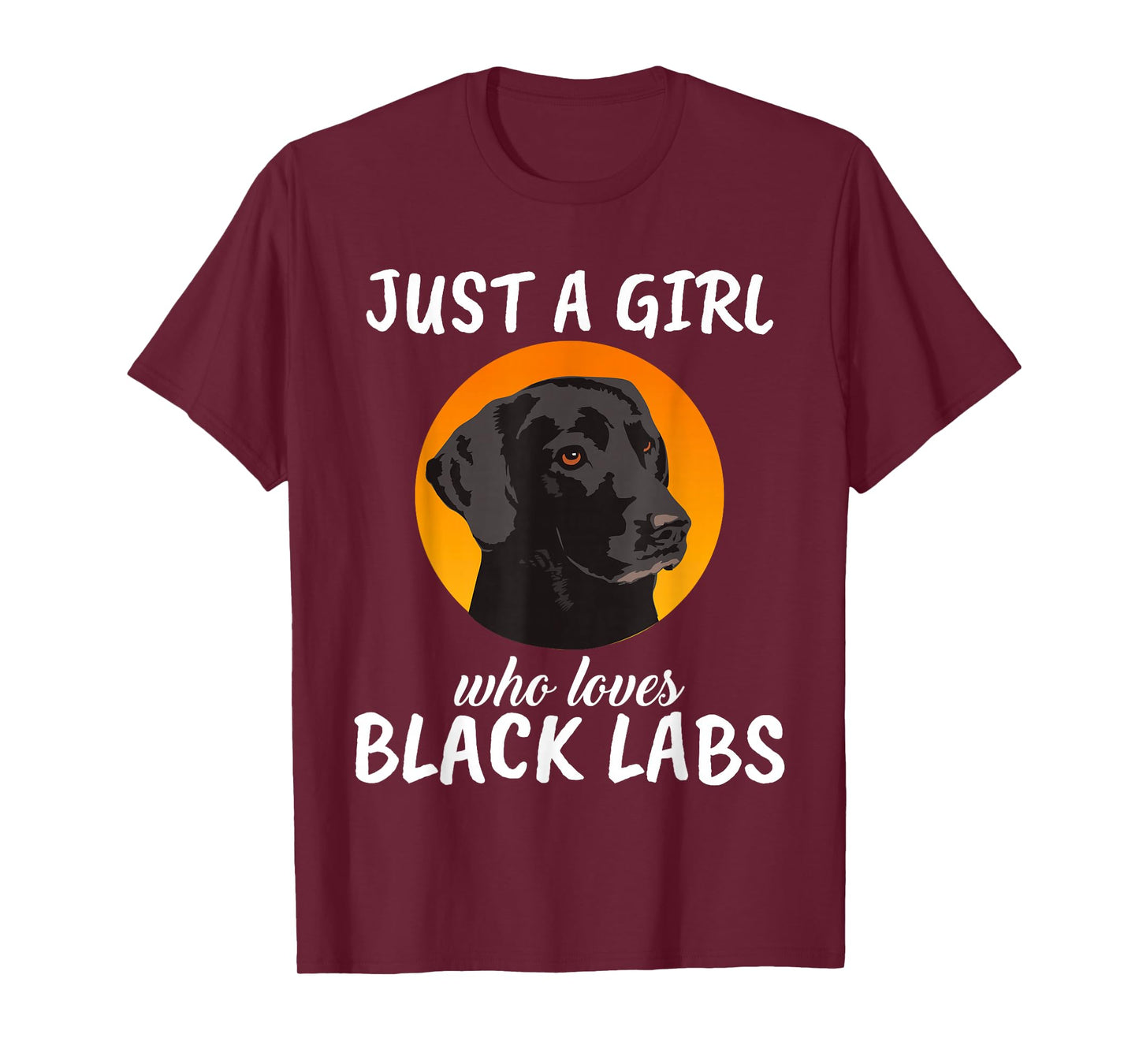Just A Girl Who Loves Black Labs Clothes Gift Black Labrador T-Shirt
