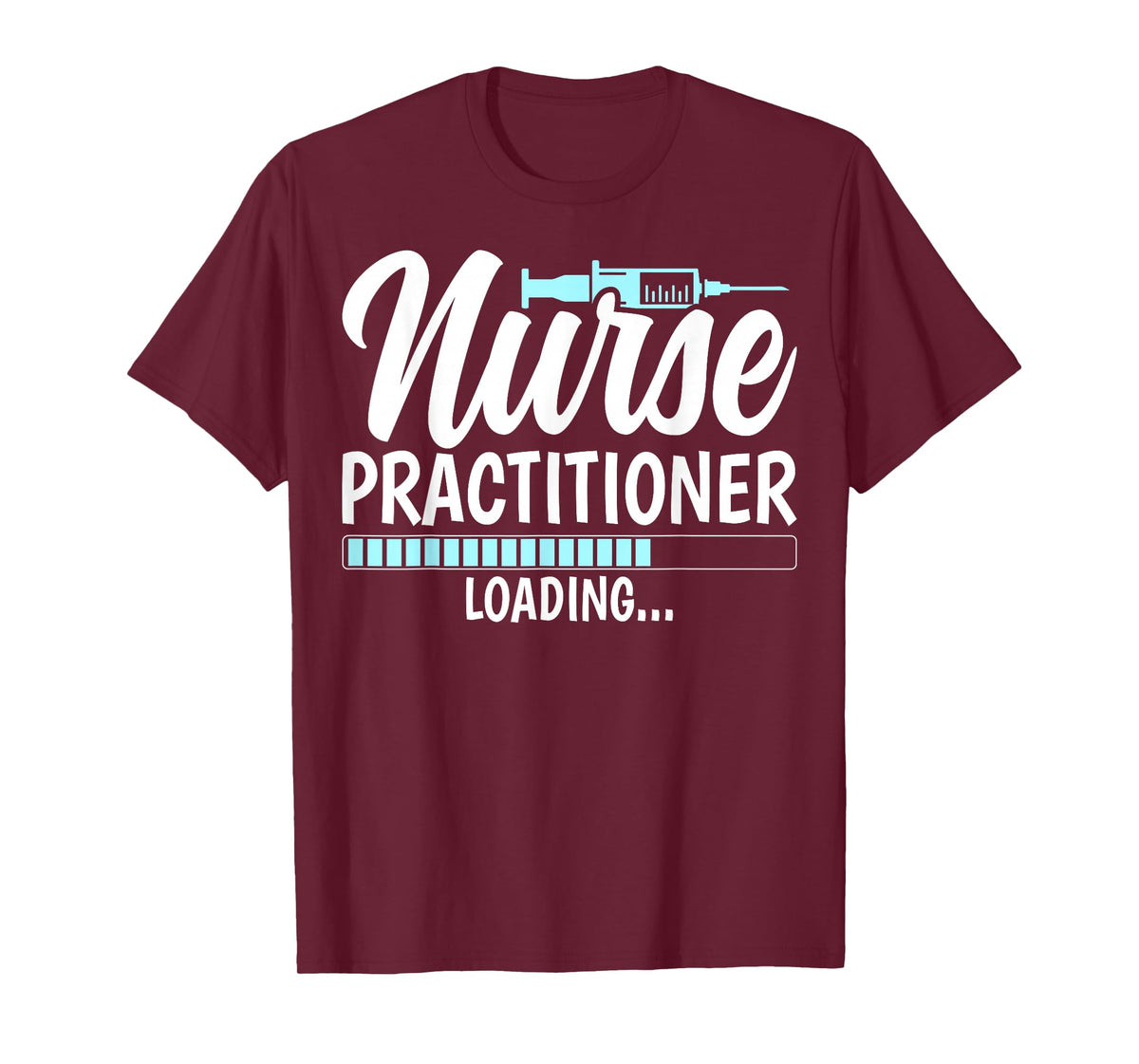 Nurse Practitioner Loading - Future NP Nursing Student Gifts T-Shirt