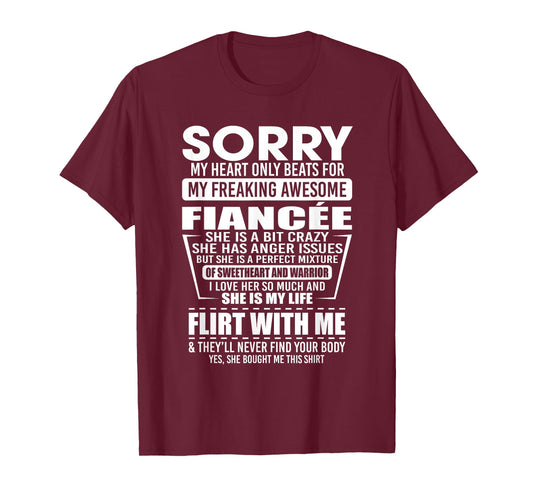 Sorry My Heart Only Beats for My Freaking Awesome Fiancee T-Shirt