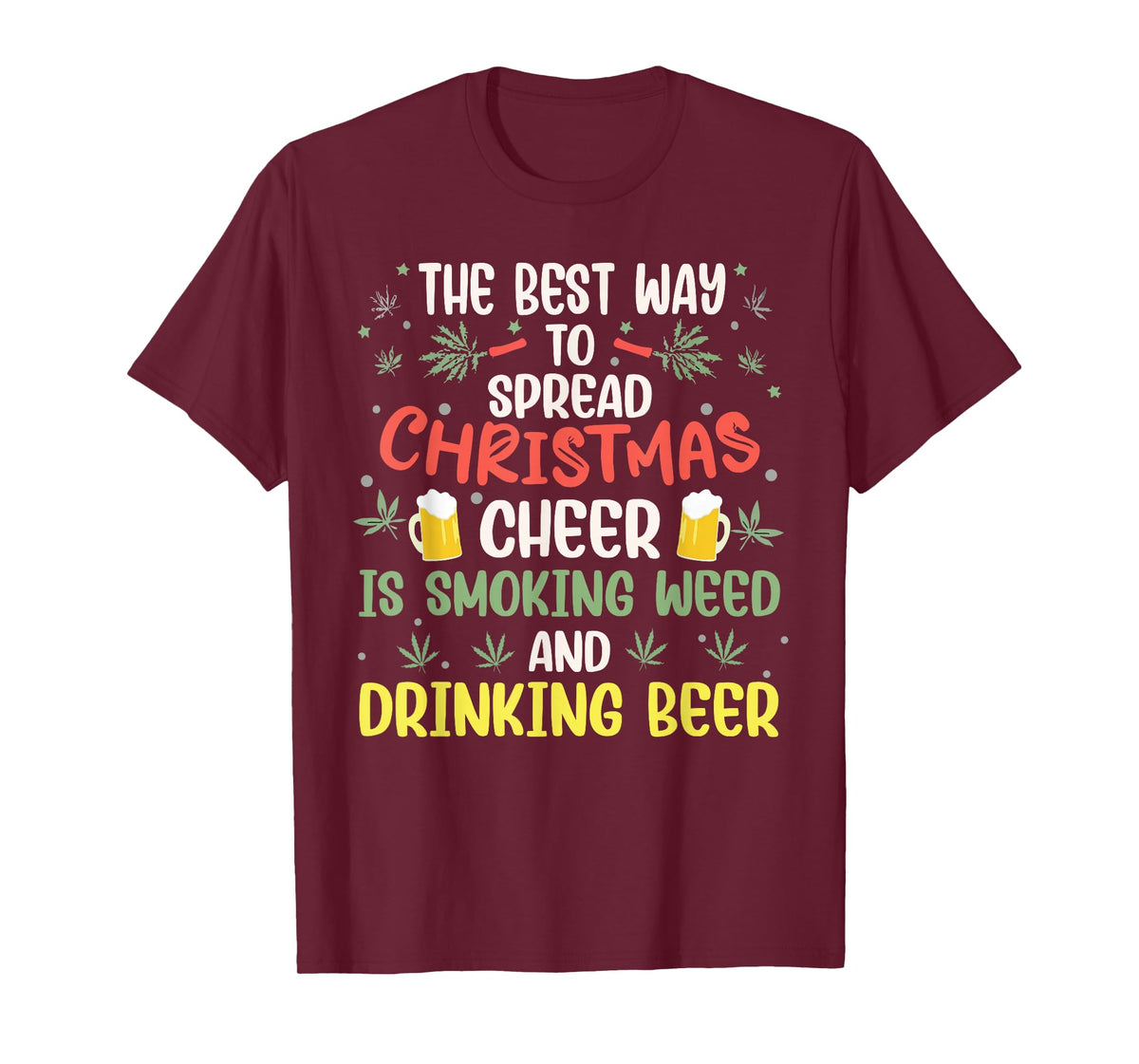 The Best Way to Spread Christmas Cheer Weed & Beer Xmas Elf T-Shirt
