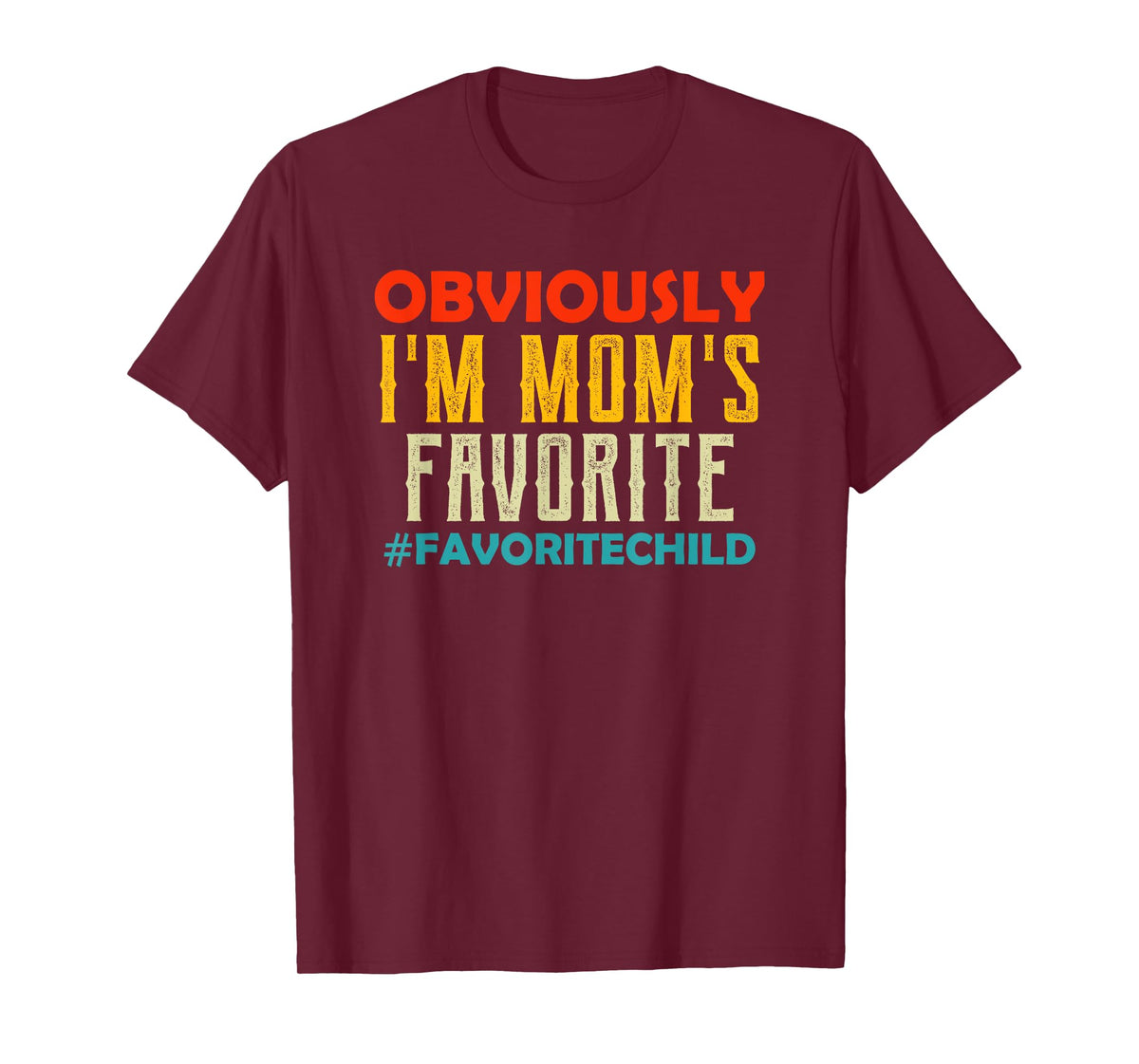 I'm Mom's Favorite Child Retro Son Daughter In Law Gift Idea T-Shirt