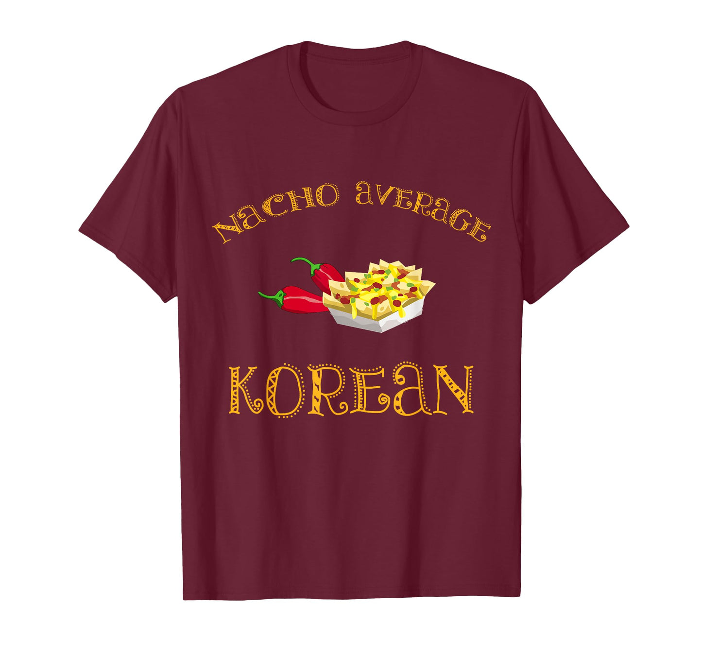Nacho Average Korean Funny Hispanic Mexican Gift Korea T-Shirt