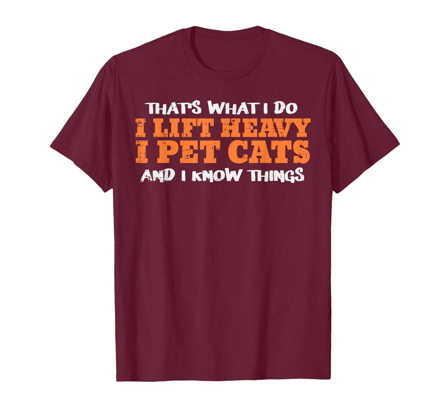 Gym Thats What I Do Lift Heavy Pet Cats Workout Women Men T-Shirt