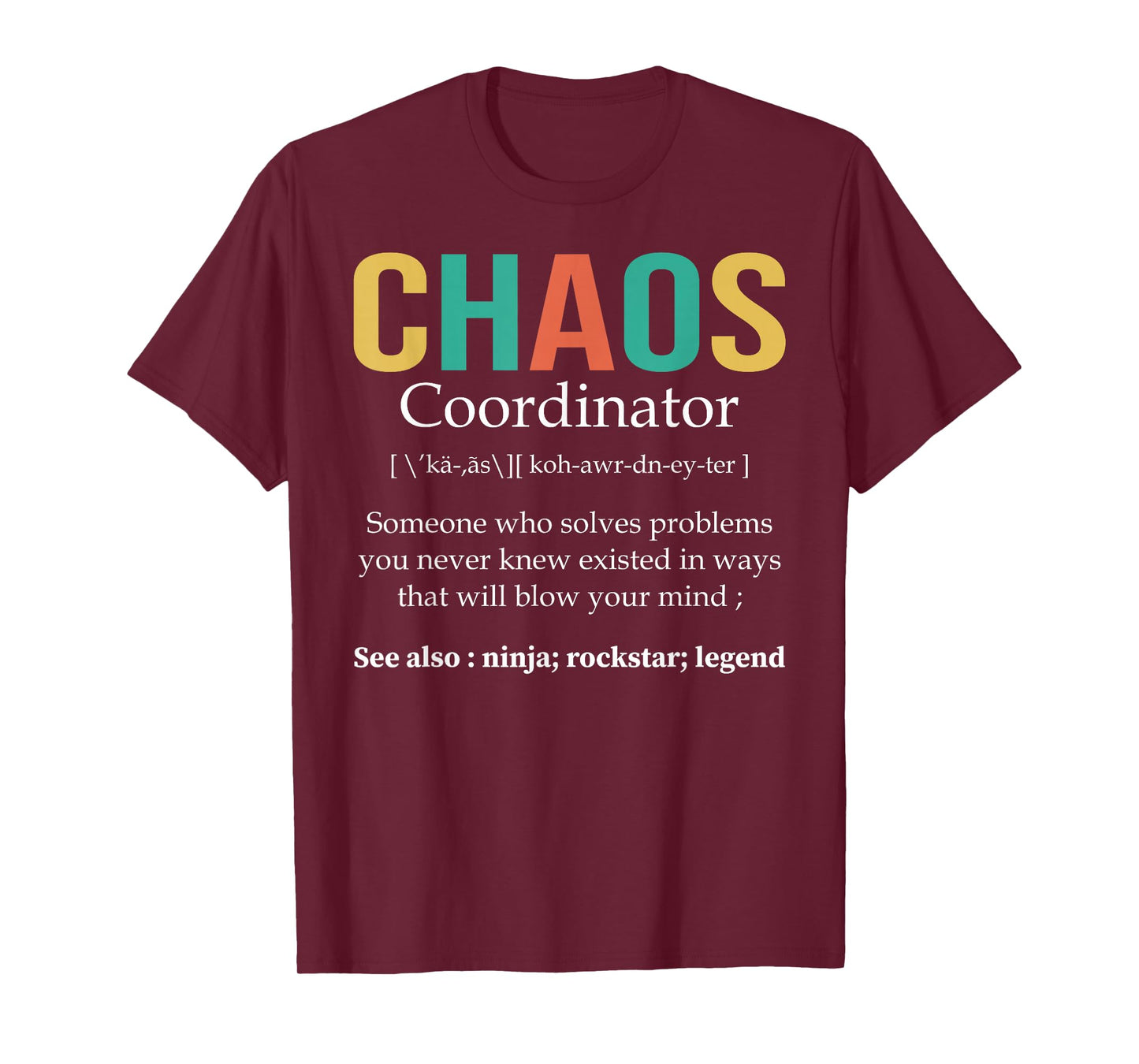 Chaos Coordinator Teacher Coworker Boss Appreciation Funny T-Shirt