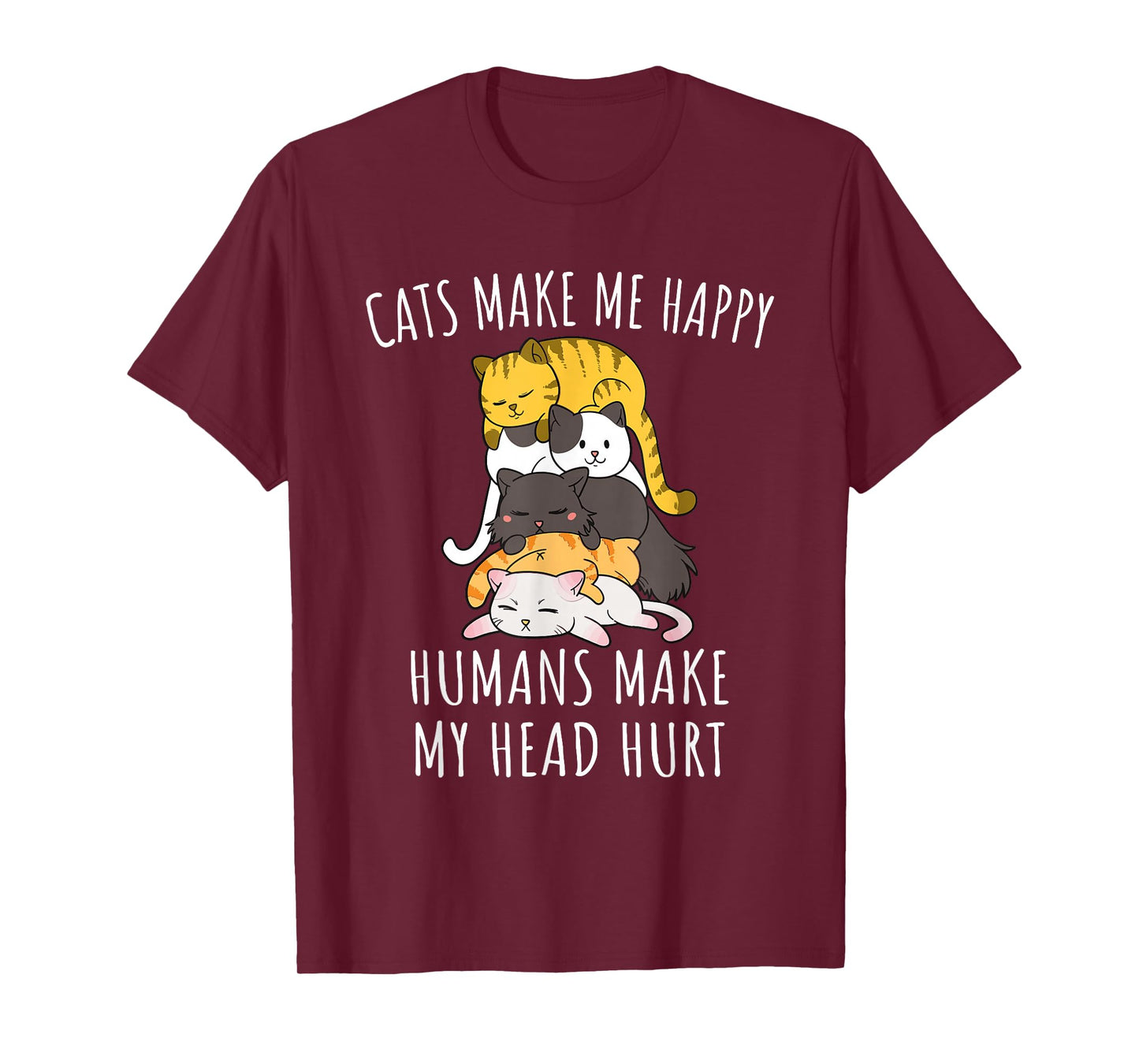 Cats Make Me Happy Humans Make My Head Hurt T-Shirt