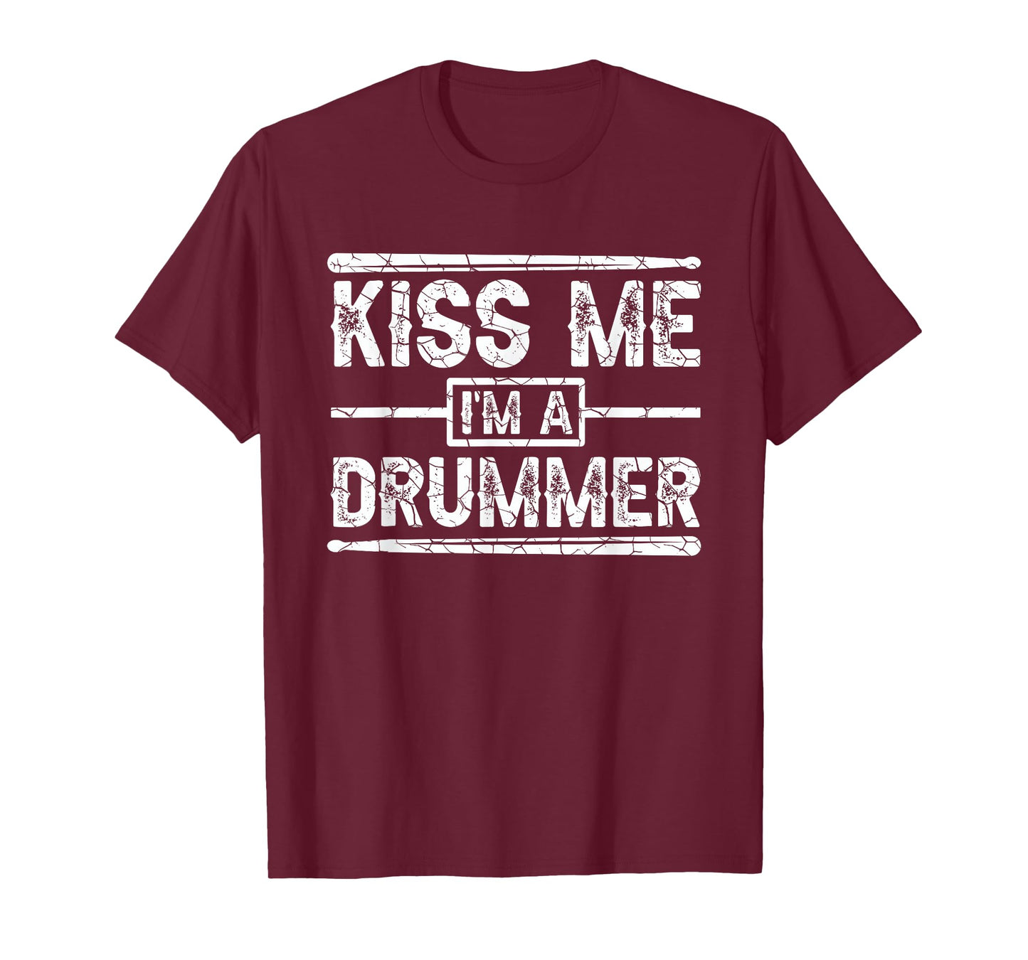 Kiss Me I'm A Drummer Drumsticks Band Member Rock Musician T-Shirt