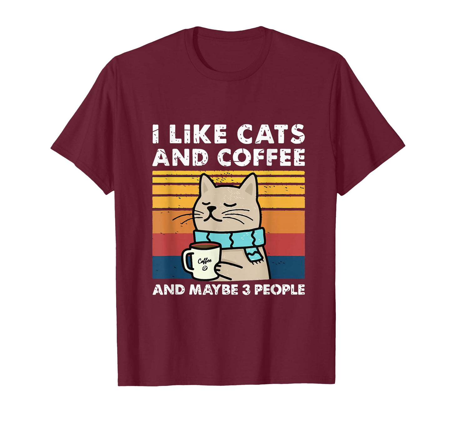 Funny Cats, I Like Cats and Coffee and Maybe 3 People T-Shirt