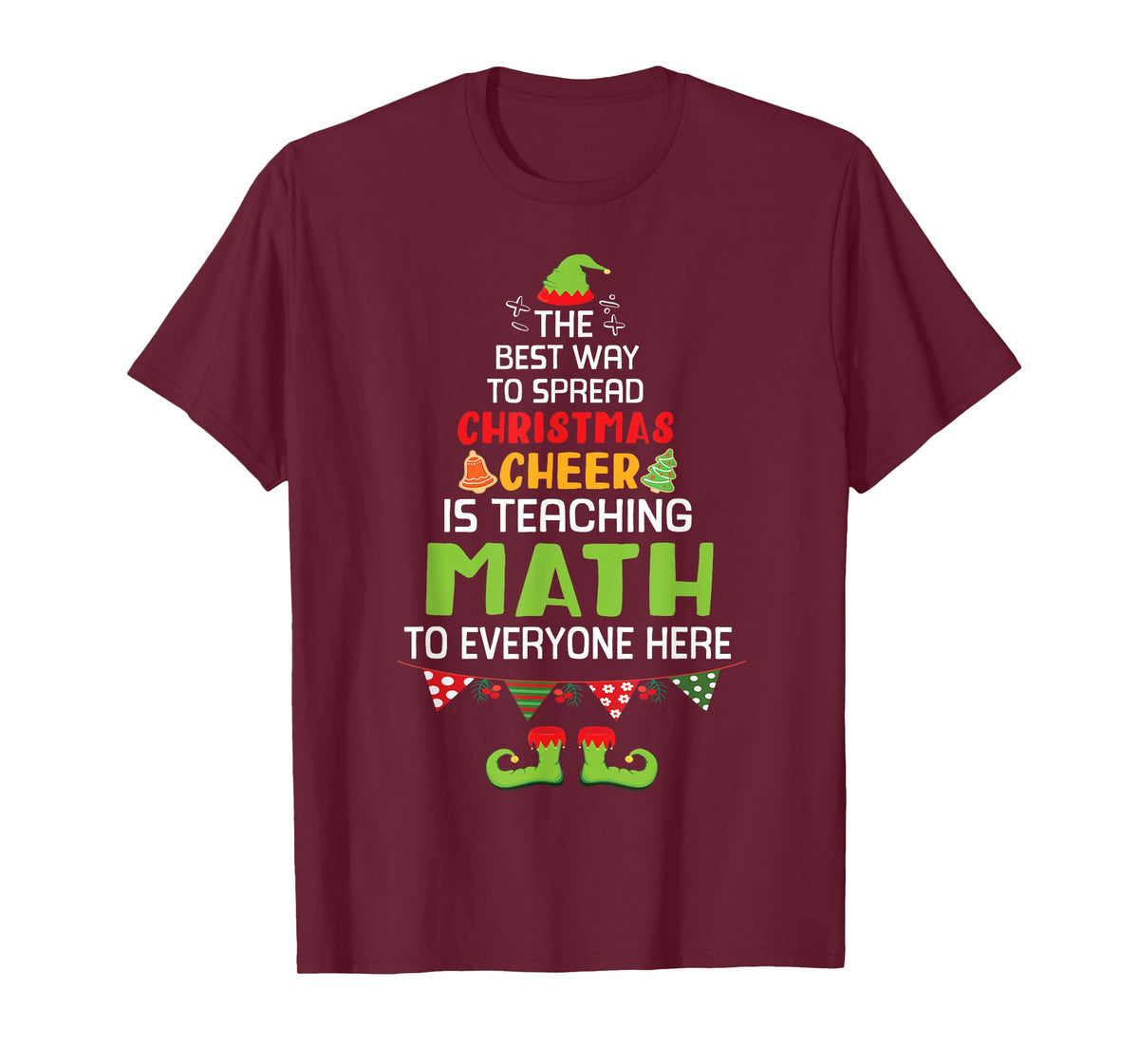 The Best Way To Spread Christmas Cheer Is Teaching Math Here T-Shirt