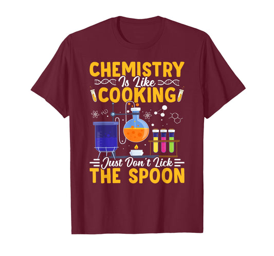 Chemistry Is Like Cooking Science Teacher Student T-Shirt