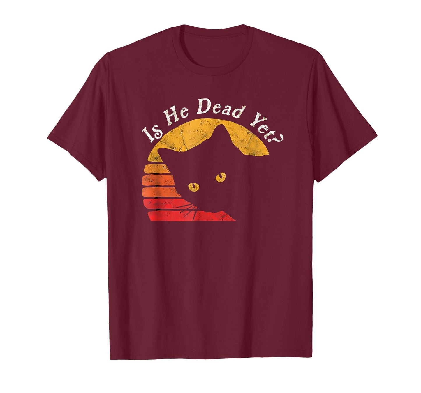 Is He Vintage Dead Yet Funny Saying Dark Humor Gifts T-Shirt