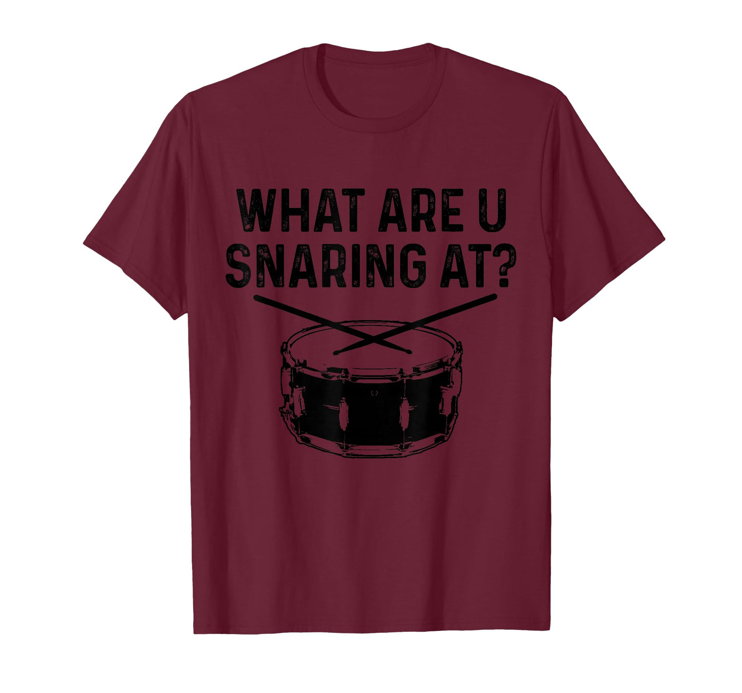 Drummer What Are You Snaring At Funny Drums Snare T-Shirt
