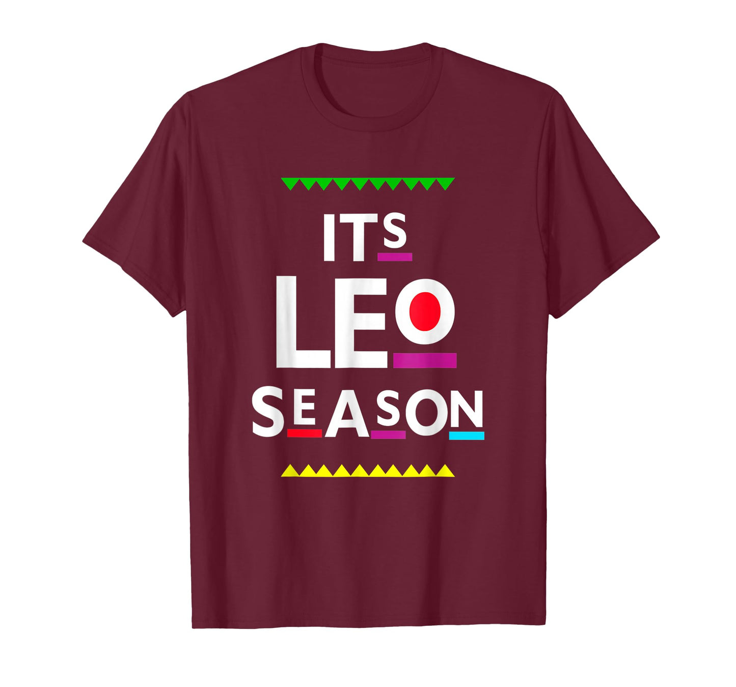 It's Leo Season, Leo Zodiac, July August Birthday T-Shirt