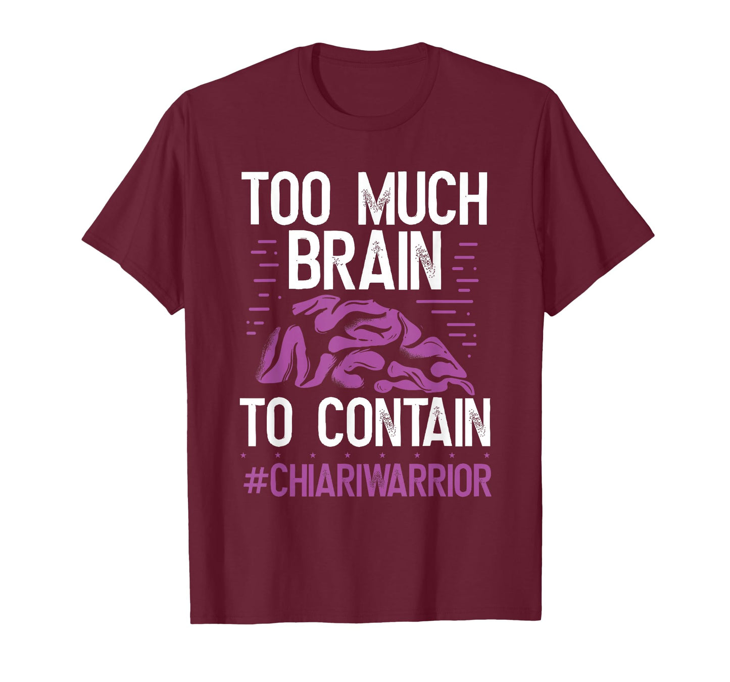 Chiari Malformation Awareness Too much Brain Purple Ribbon T-Shirt