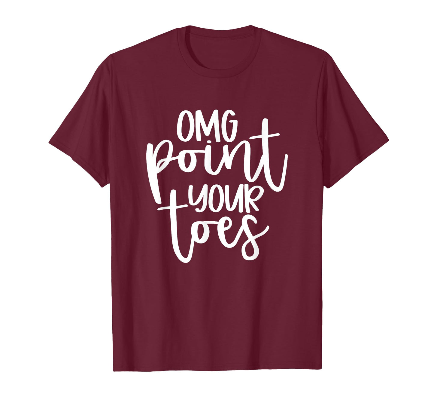 OMG Point Your Toes Funny Dance Mama Cute for Her T-Shirt