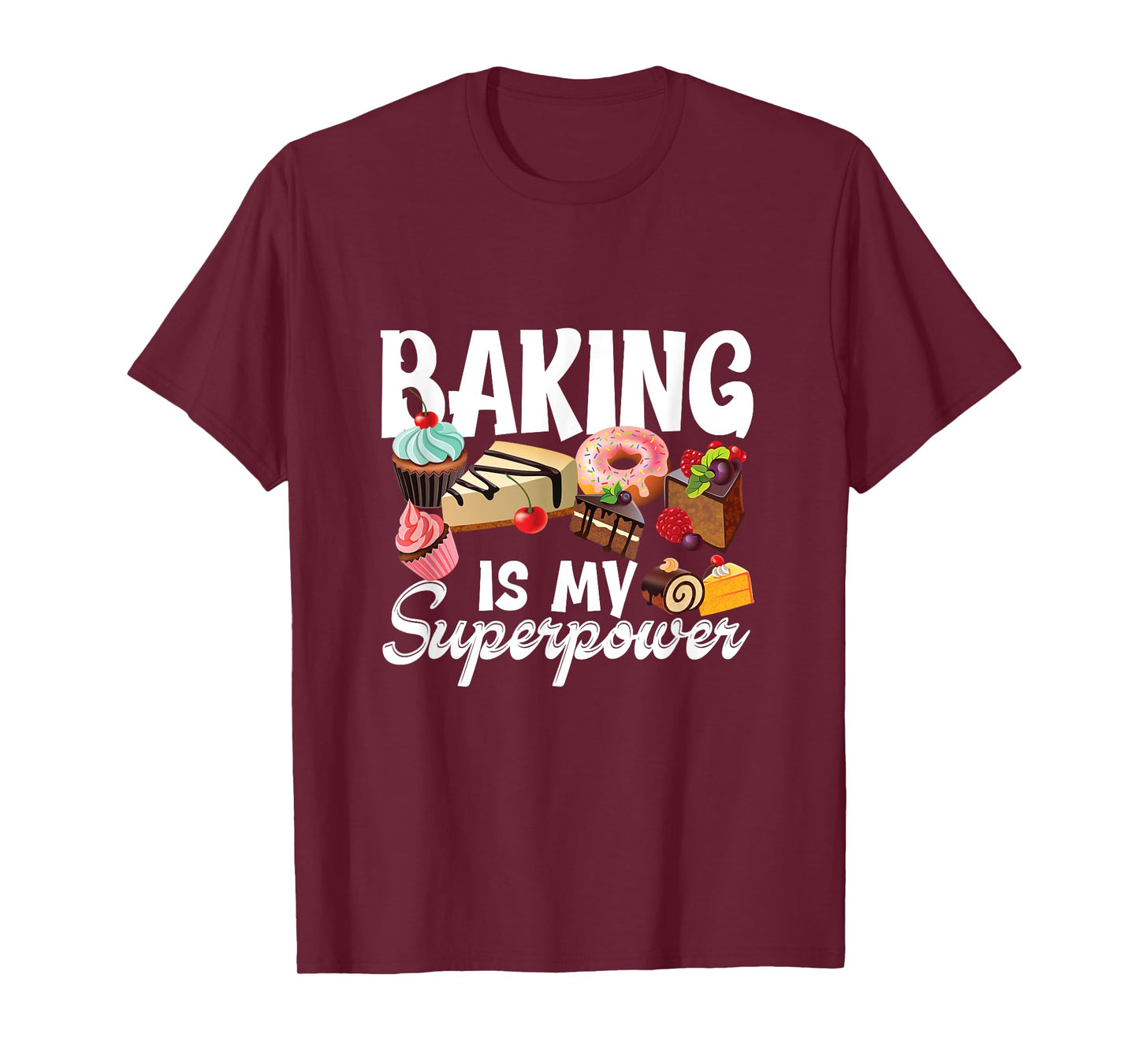Baking is my superpower clothing women, kids, teens men T-Shirt