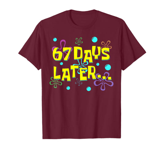 67 Days Later 67th Day of School 67 Meme Teacher Student T-Shirt
