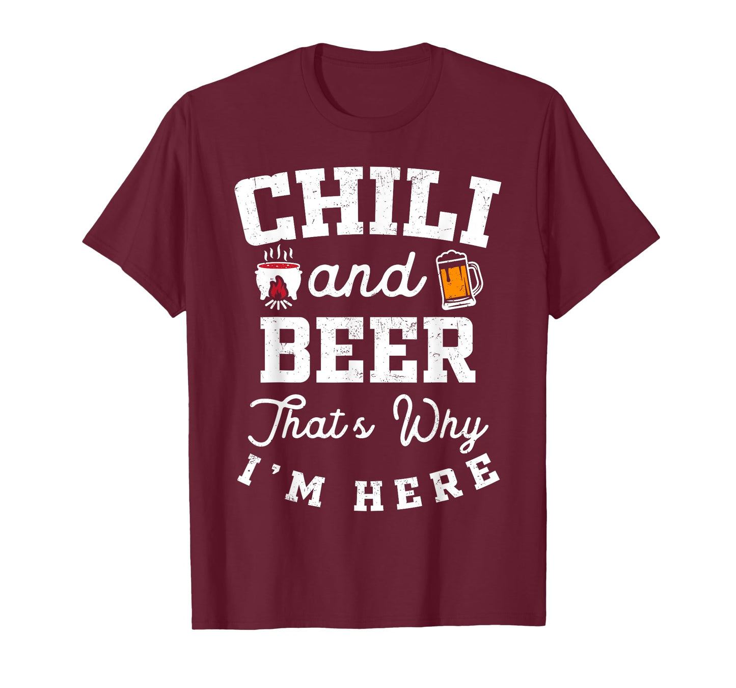 Chili And Beer That's Why I'm Here Lovers Cup Gathering T-Shirt