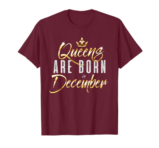 Queens Are Born In December Cute Birthday Gift Women Girls T-Shirt