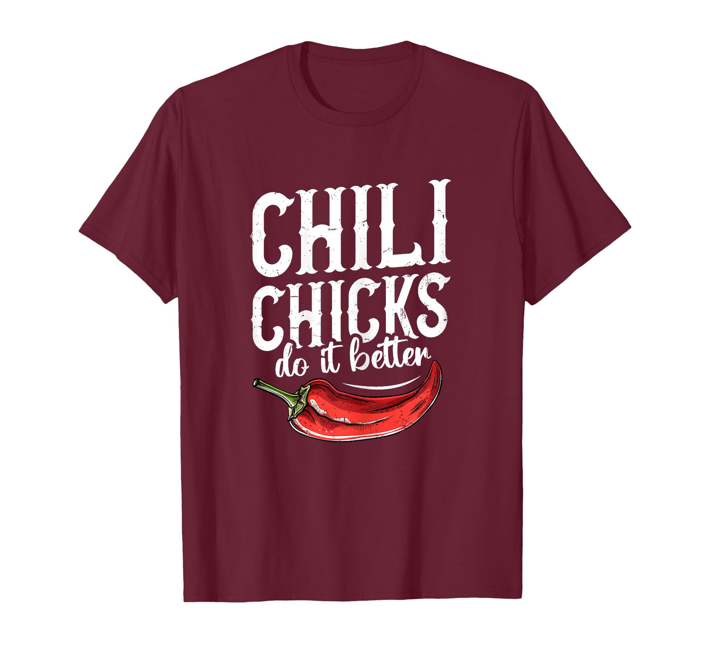 Chili chicks do it better Design for a Chili cook off champ T-Shirt