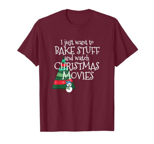 All I Want to Do is Bake and Watch Christmas Movies T-Shirt