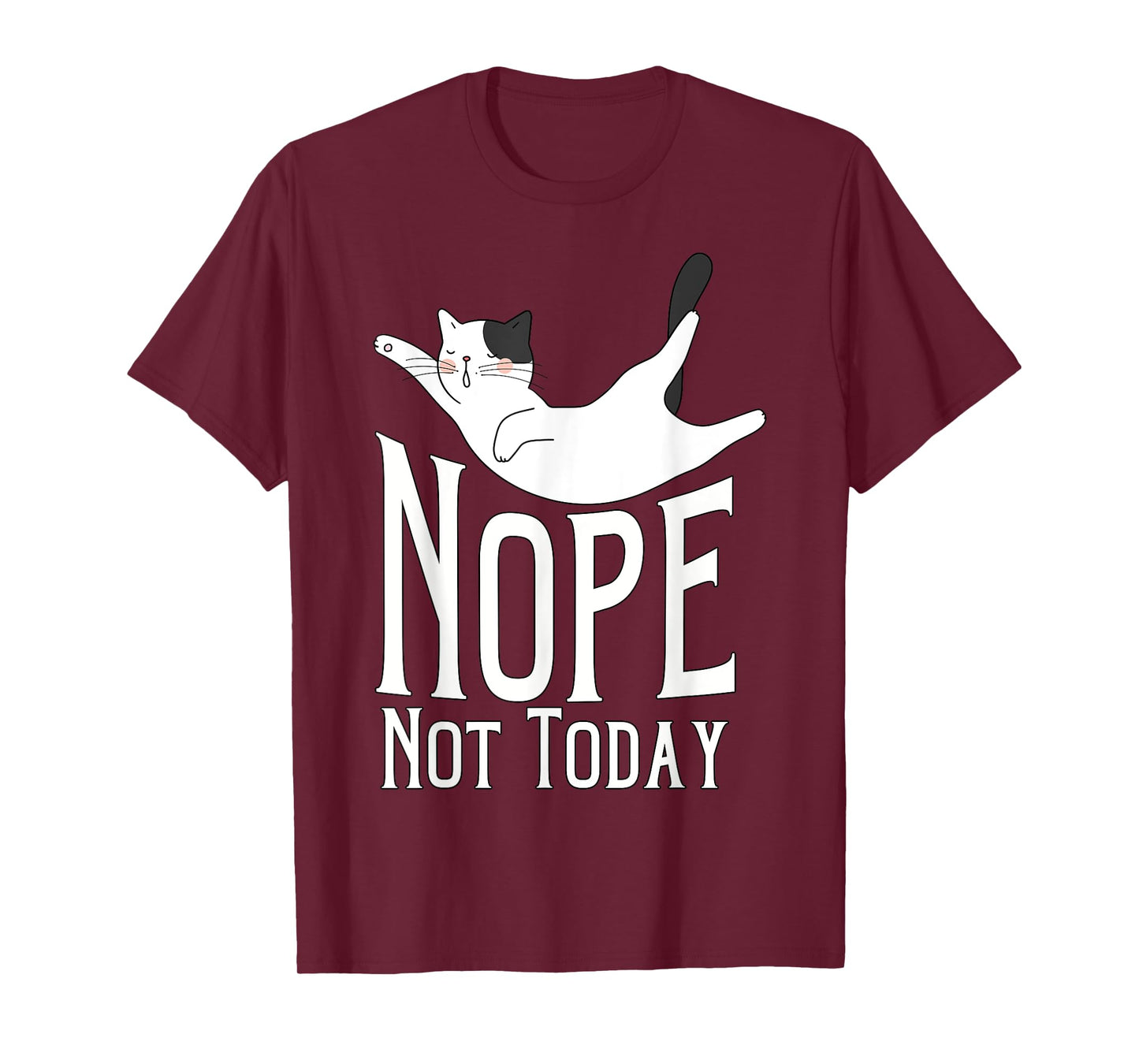 Nope Not Today Sleepy Cat Lazy Cat Lovers Men Women Girls T-Shirt