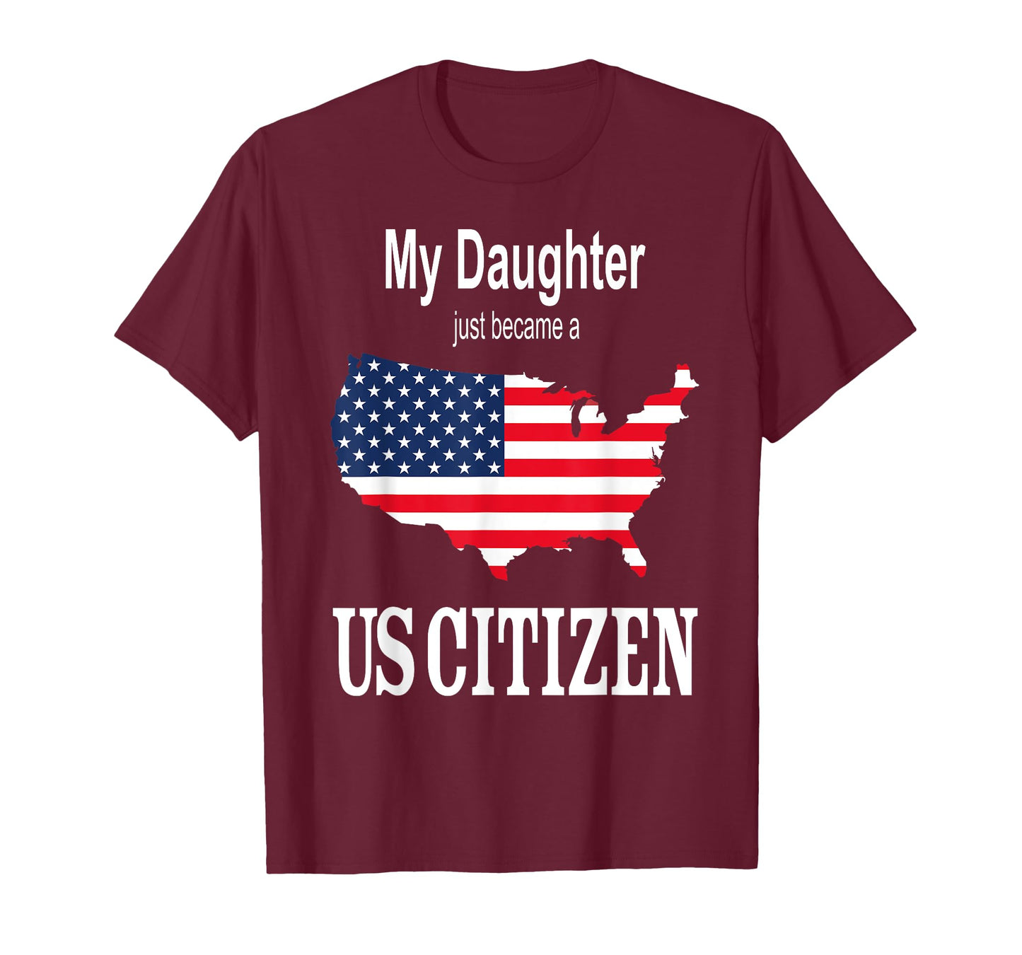 My Daughter just became a US Citizen - New American T-Shirt