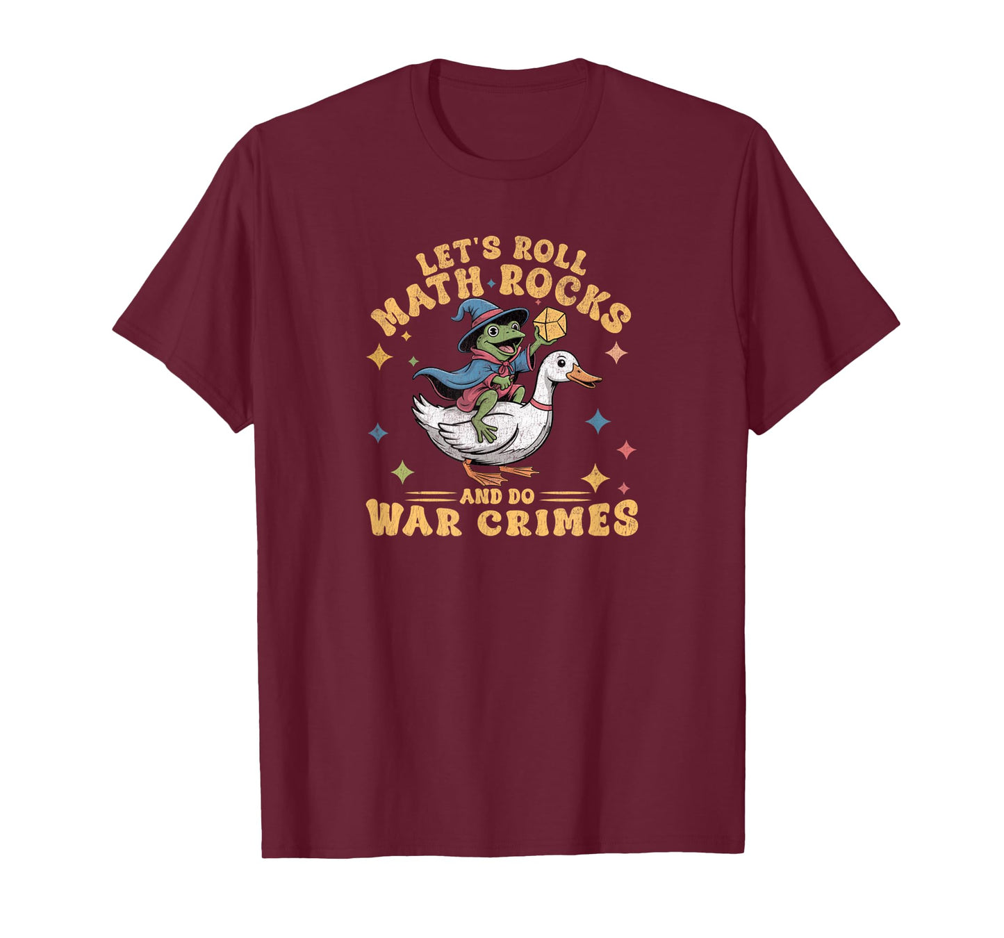 Funny Frog Goose Let's Roll Math Rocks and Do War Crimes T-Shirt