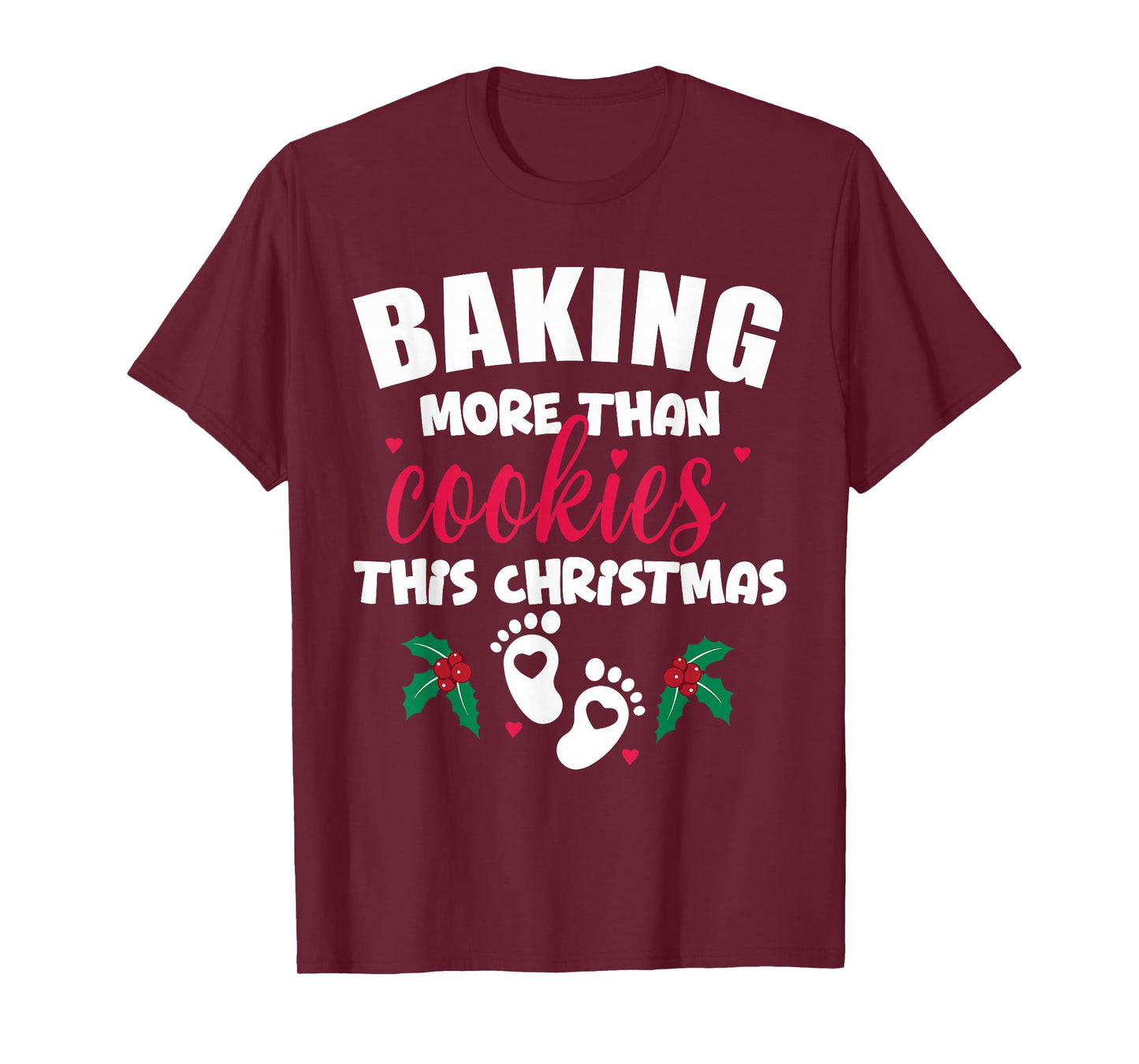 Baking More Than Cookies This Christmas Pregnancy New Mom T-Shirt