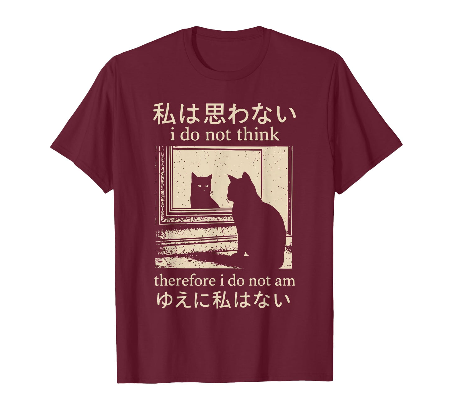 Funny Japanese Cat meme I Do Not Think Therefore I Do Not Am T-Shirt