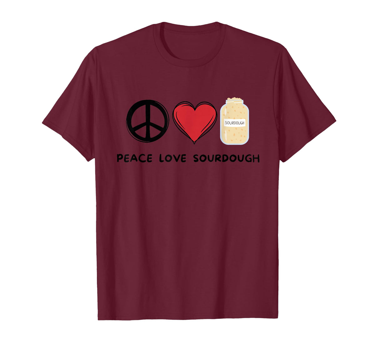 Peace, Love Sourdough Retro Cute Sourdough Lover Food Lover T-Shirt