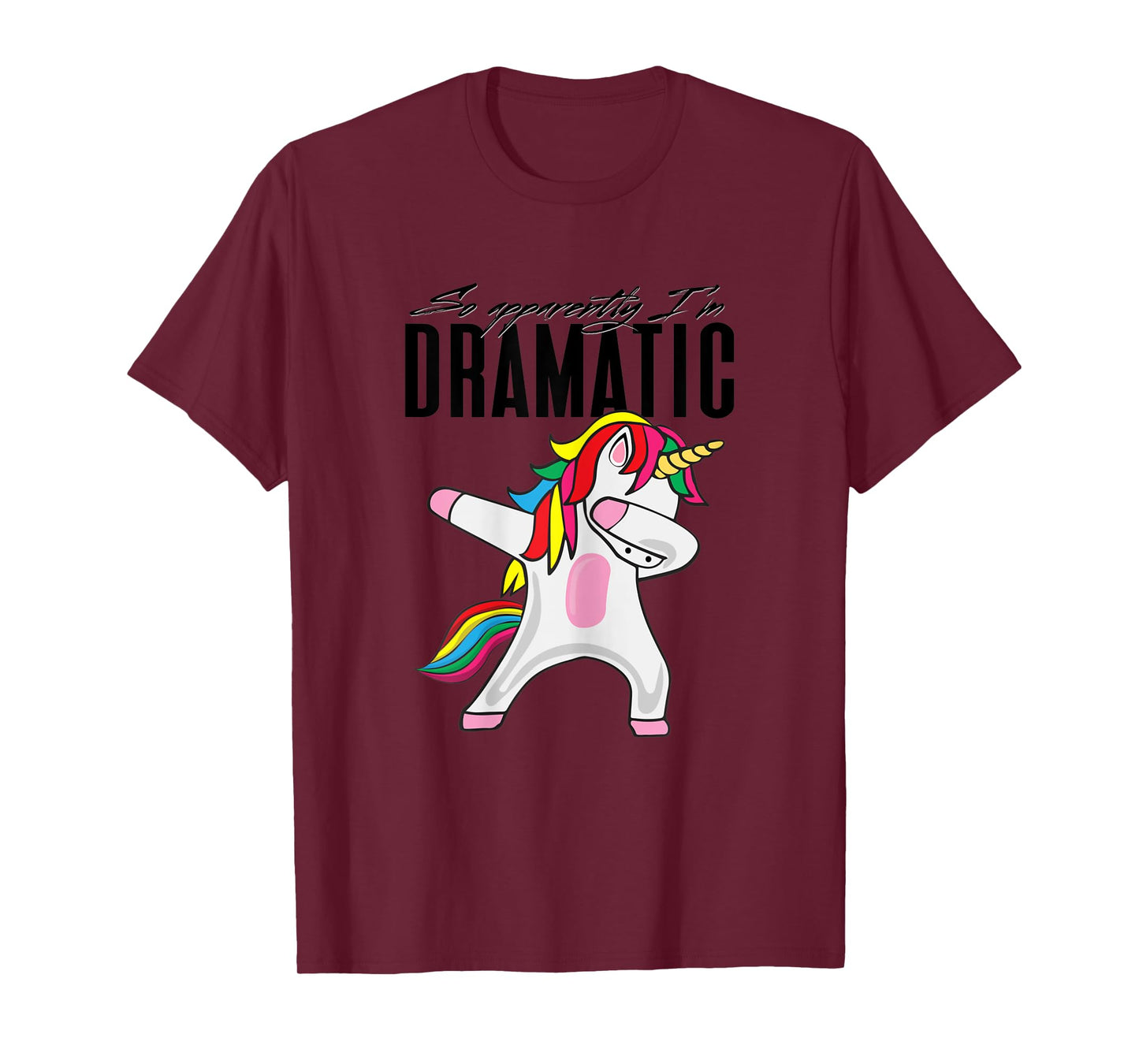 So Apparently I'm Dramatic Kids Women Cute Unicorn Dabbing T-Shirt