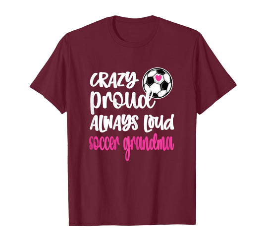 Crazy Proud Soccer Grandma Soccer Player Grandmother T-Shirt