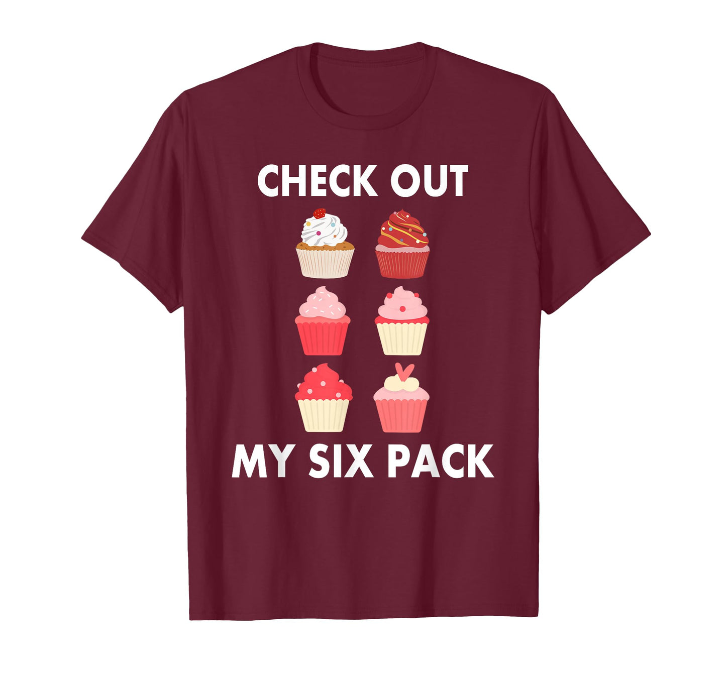 Cupcake Shirt Funny Six Pack Cupcake Lover Cupcakes T-Shirt