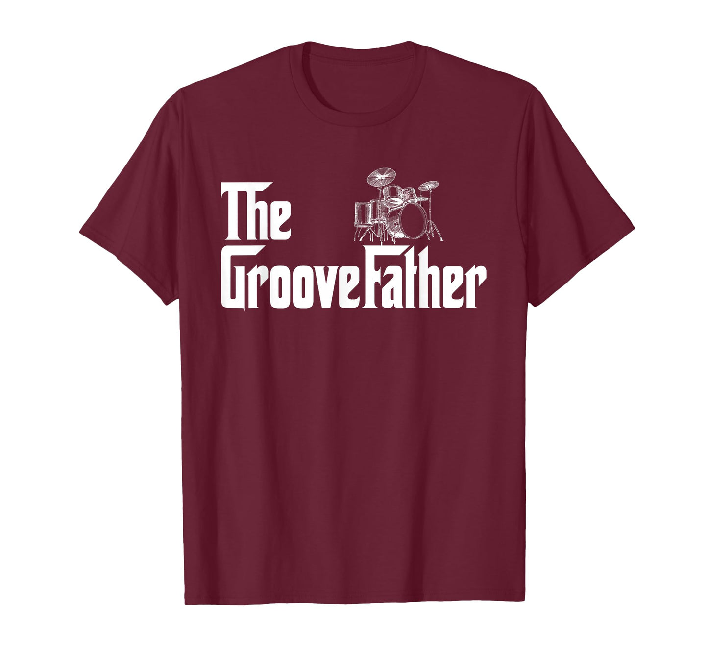 The GrooveFather Drummer Drummer Dad Funny The Groove Father T-Shirt
