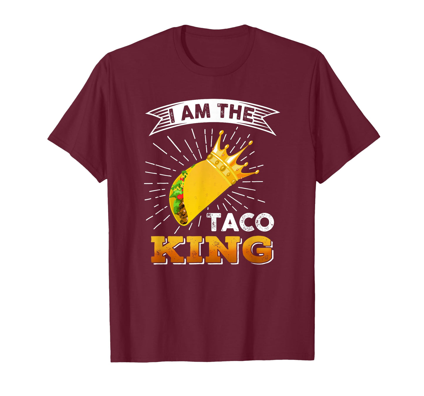 Funny Cinco De Mayo Food I Am The Taco King T shirt T-Shirt