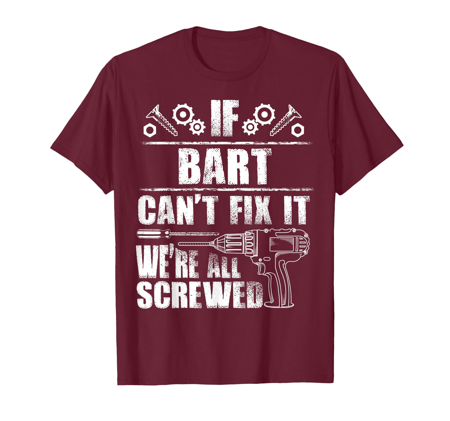 BART Gift Name Fix It Funny Birthday Personalized Dad Idea T-Shirt