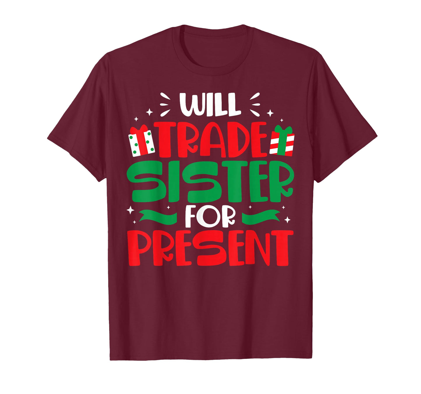Will Trade Sisters For Presents Funny Family Christmas Gift T-Shirt