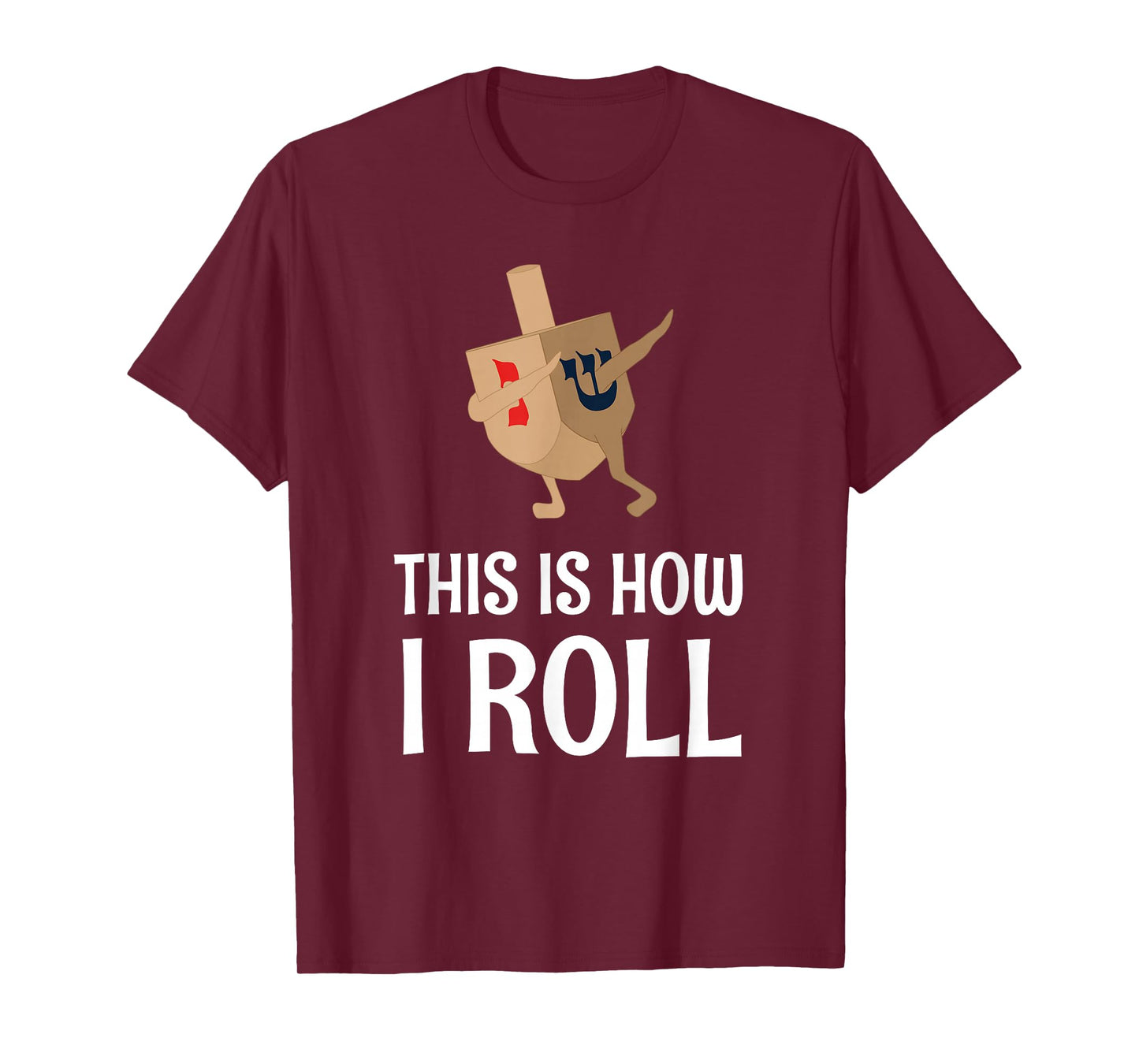 Hanukkah Clothing This Is How I Roll Chanukah T-Shirt