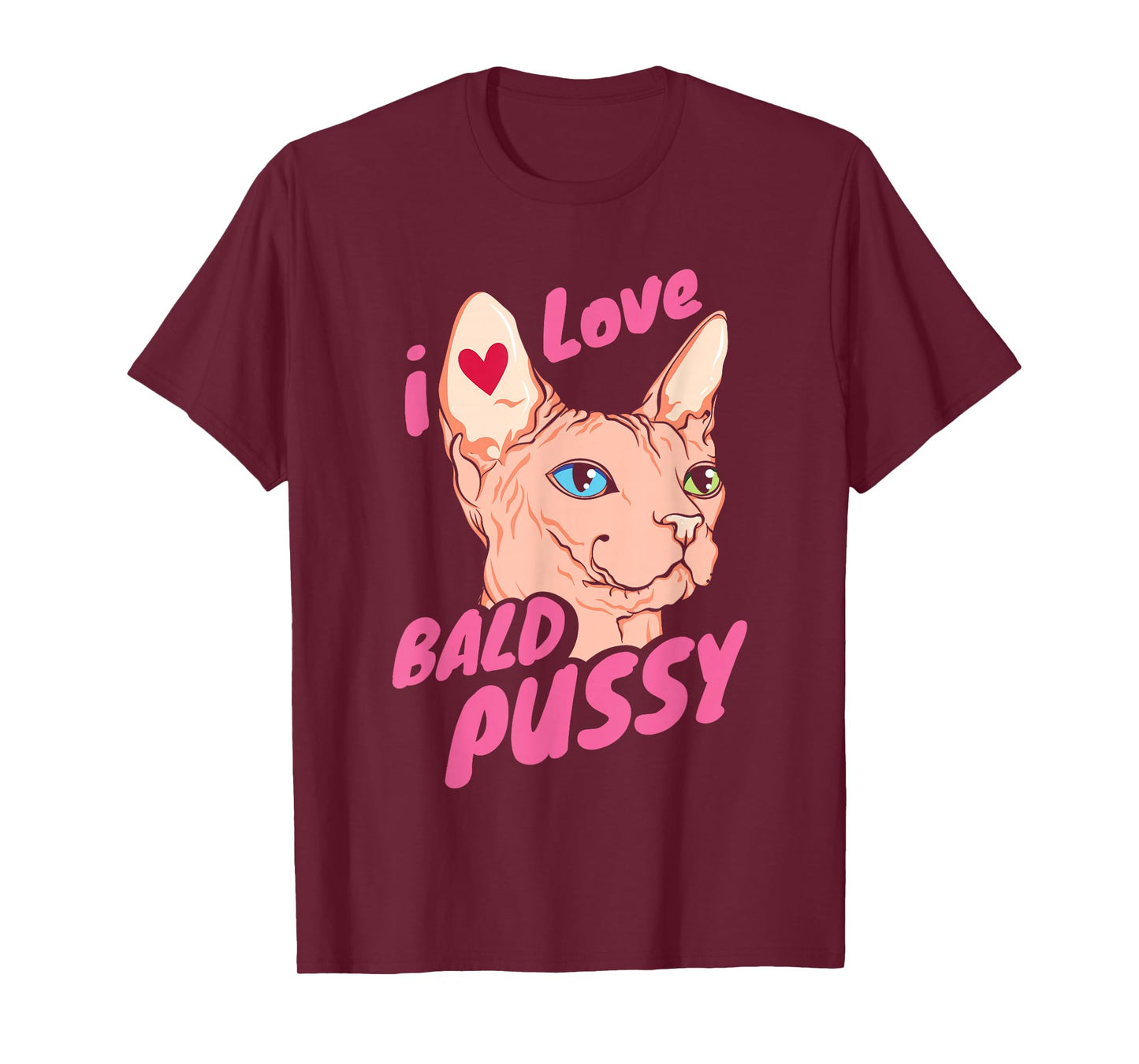 I Love Bald Adult Humor Joke Funny Hairless Cat Lover Gift T-Shirt