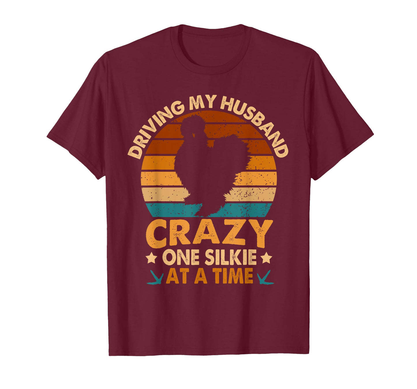 Chicken Mama Driving My Husband Crazy One Silkie At A Time T-Shirt