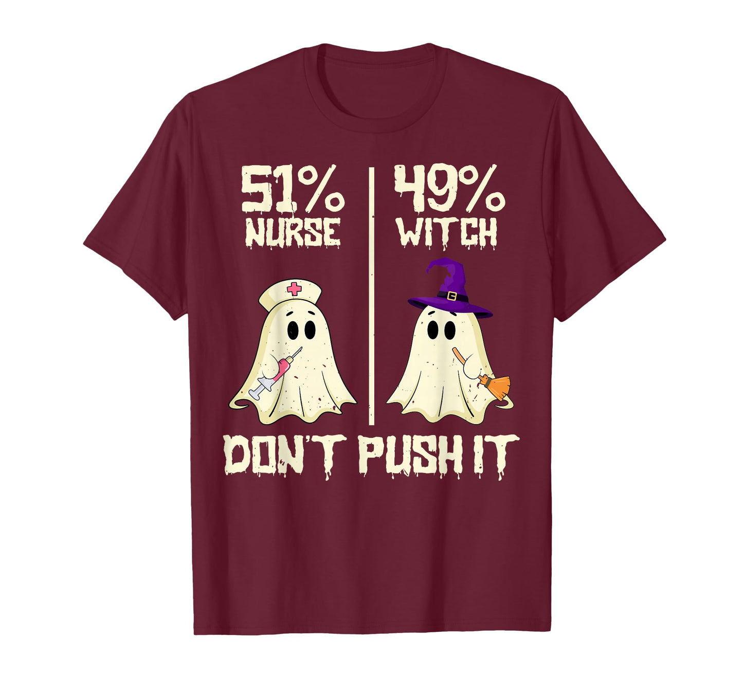 51% Nurse 49% Witch - Funny Nursing Spooky Halloween Costume T-Shirt