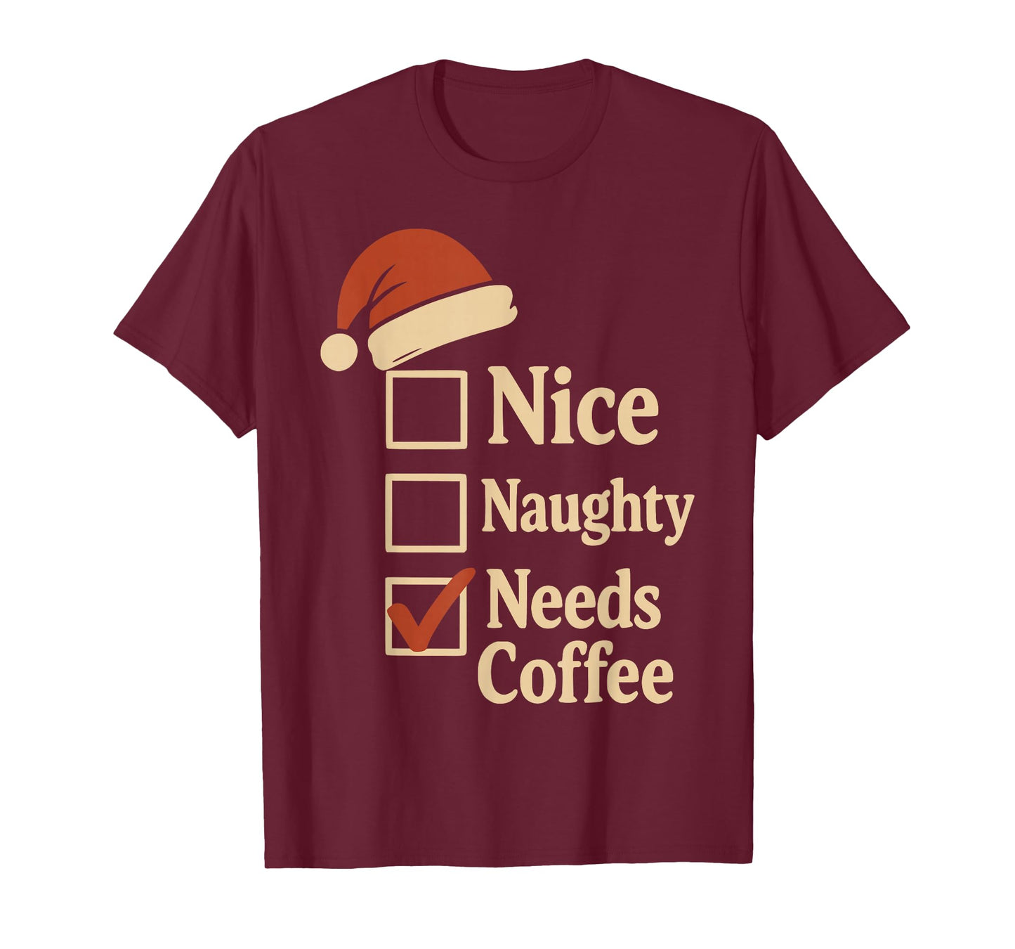 Funny Naughty Nice Needs Coffee Christmas Checklist Xmas Mom T-Shirt